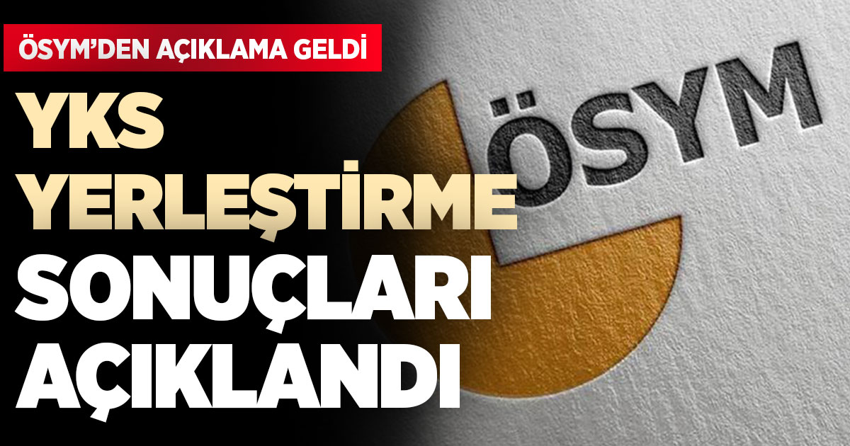 YKS yerleştirme sonuçları açıklandı