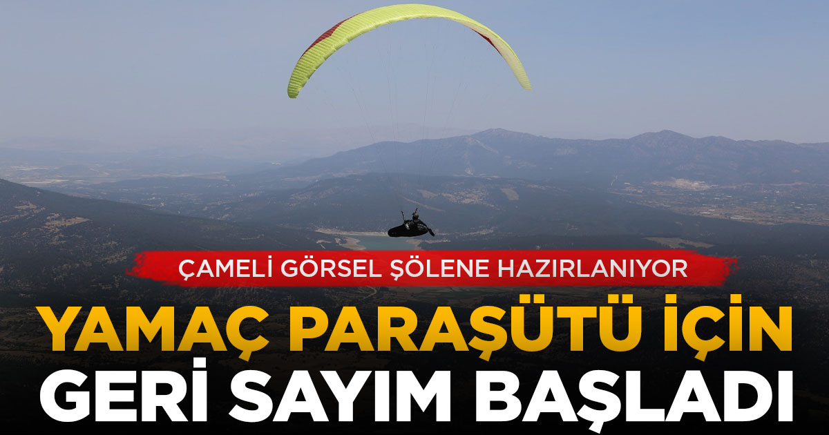 YAMAÇ PARAŞÜTÜ İÇİN GERİ SAYIM BAŞLADI