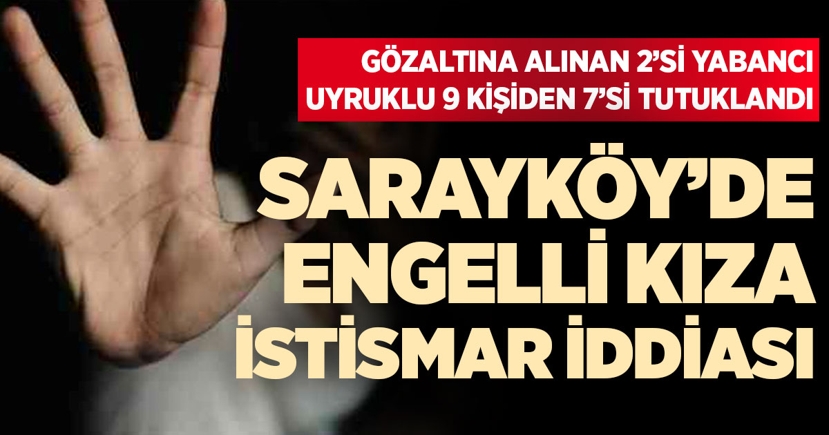 Sarayköy'de engelli kıza istismar iddiası