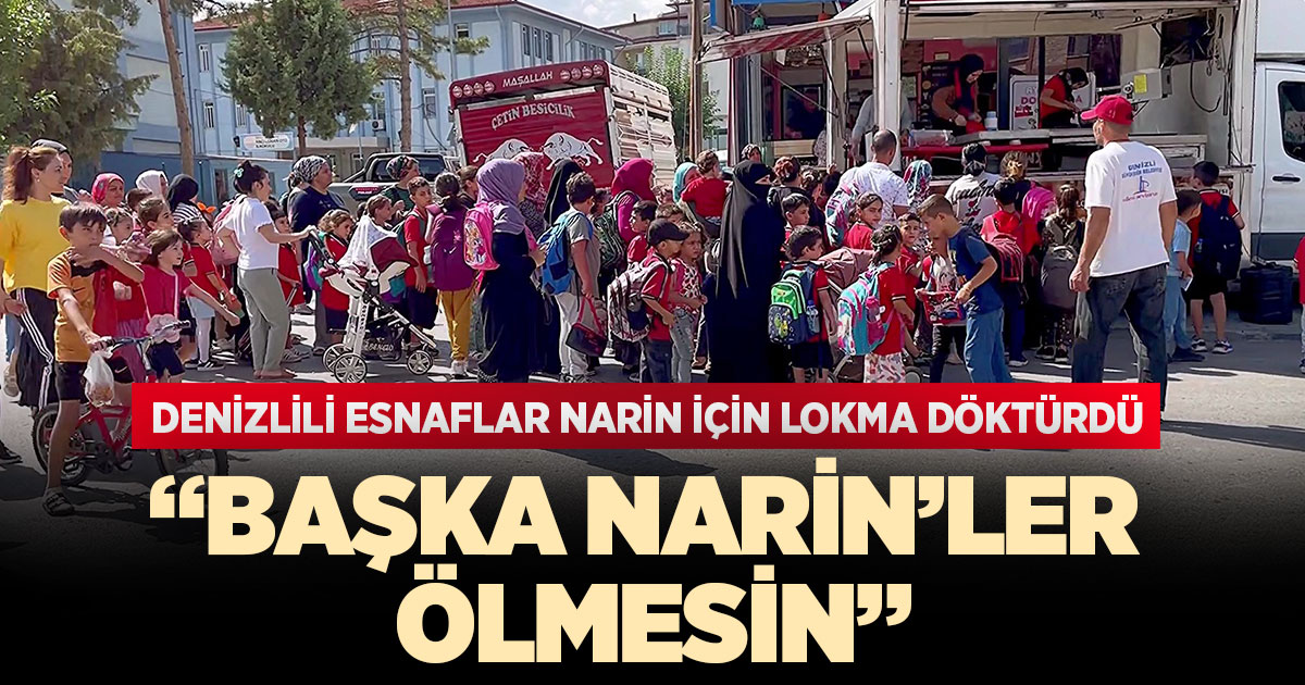 Denizlili esnaflar Narin için lokma döktürdü