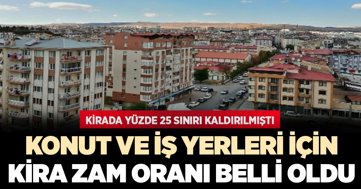 Konut ve iş yerleri için kira zam oranı belli oldu