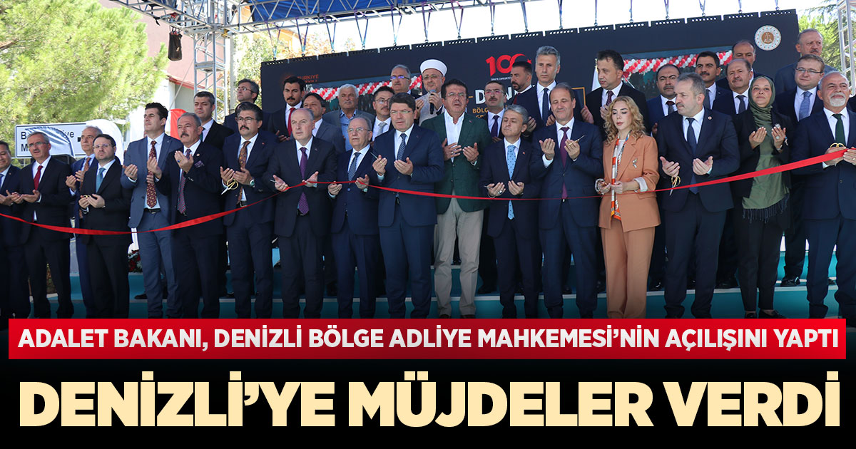 Adalet Bakanı Denizli Bölge Adliye Mahkemesi'nin açılışını yaptı