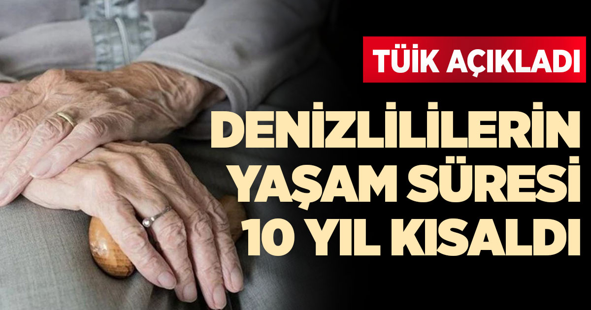 Denizlililerin yaşam süresi 10 yıl kısaldı