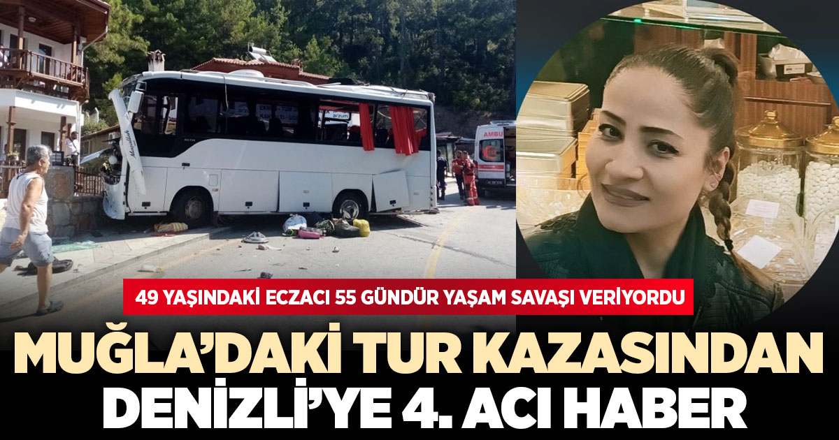 Muğla'daki tur kazasından Denizli'ye 4. acı haber