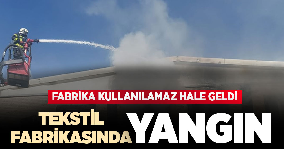 Tekstil atölyesinde korkutan yangın