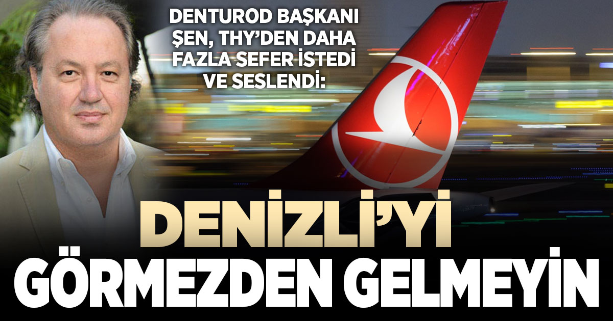 Denizlili turizmciler THY’den daha fazla sefer istiyor