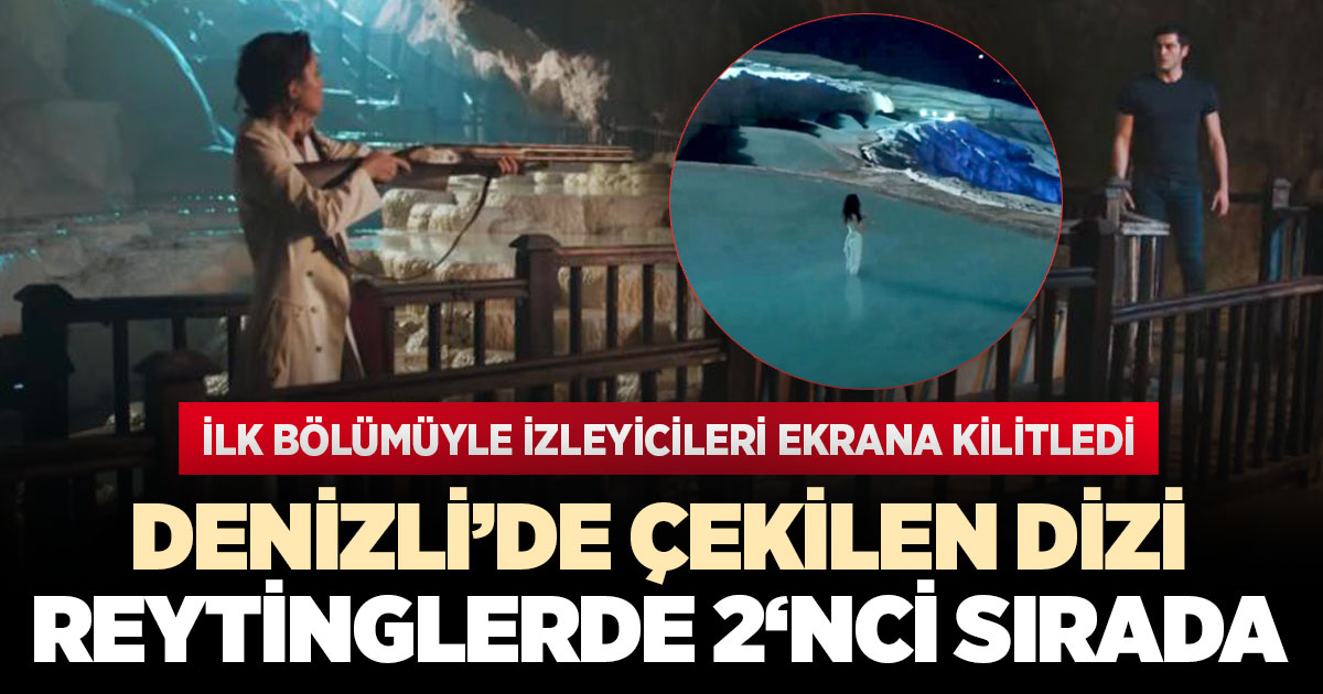 Denizli'de çekilen dizi reytinglerde 2'nci sırada