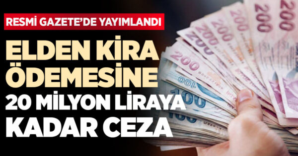 Kirayı elden ödeyenlere ağır cezalar geliyor