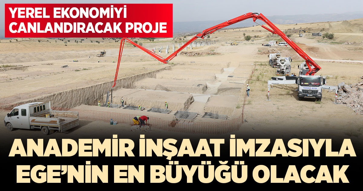 Anademir İnşaat imzasıyla Ege'nin en büyüğü olacak