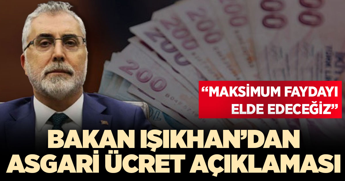 Bakan Işıkhan’dan asgari ücret açıklaması