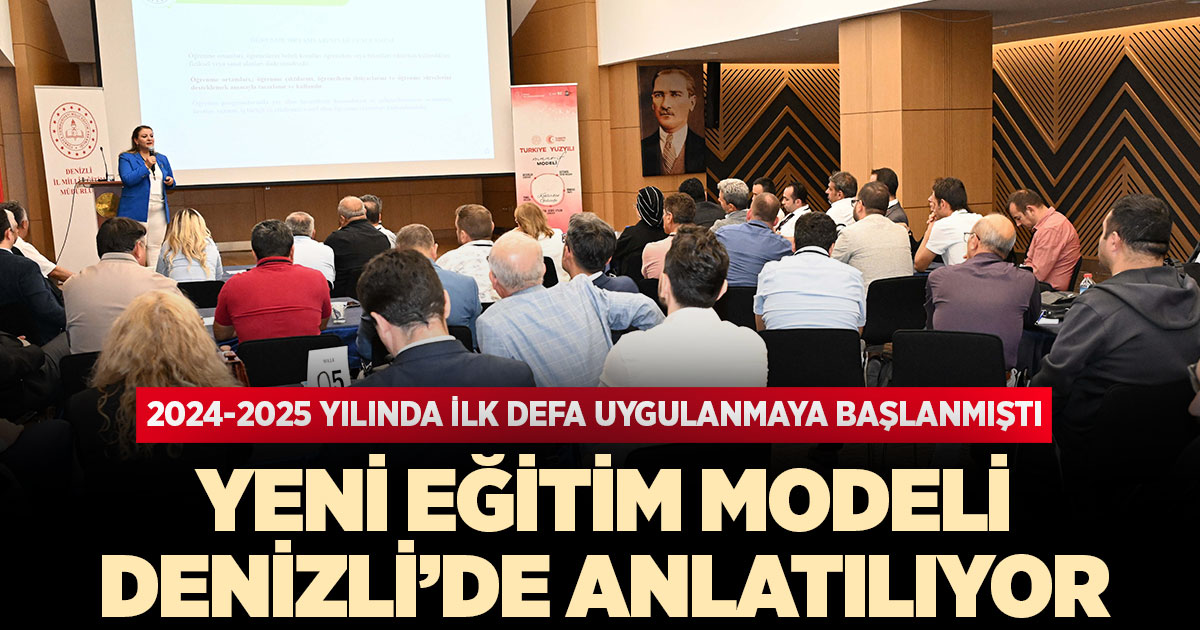 Yeni eğitim modeli Denizli'de anlatılıyor