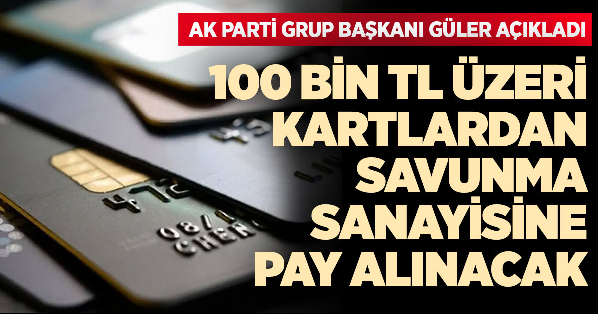 100 bin TL üzeri kartlardan savunma sanayisine pay alınacak