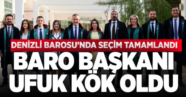 Denizli Barosu’nun yeni başkanı Ufuk Kök oldu