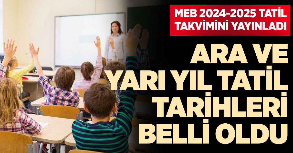 Ara ve yarı yıl tatil tarihleri belli oldu